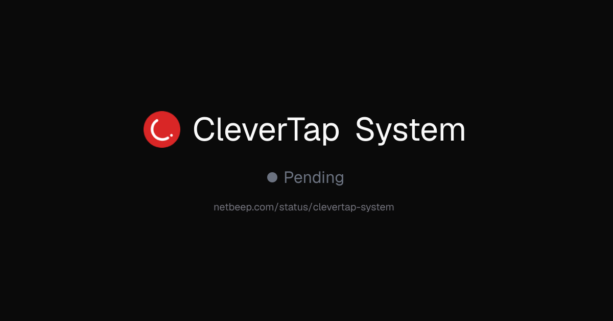 Is CleverTap System Down? CleverTap System Status & Outages - netbeep