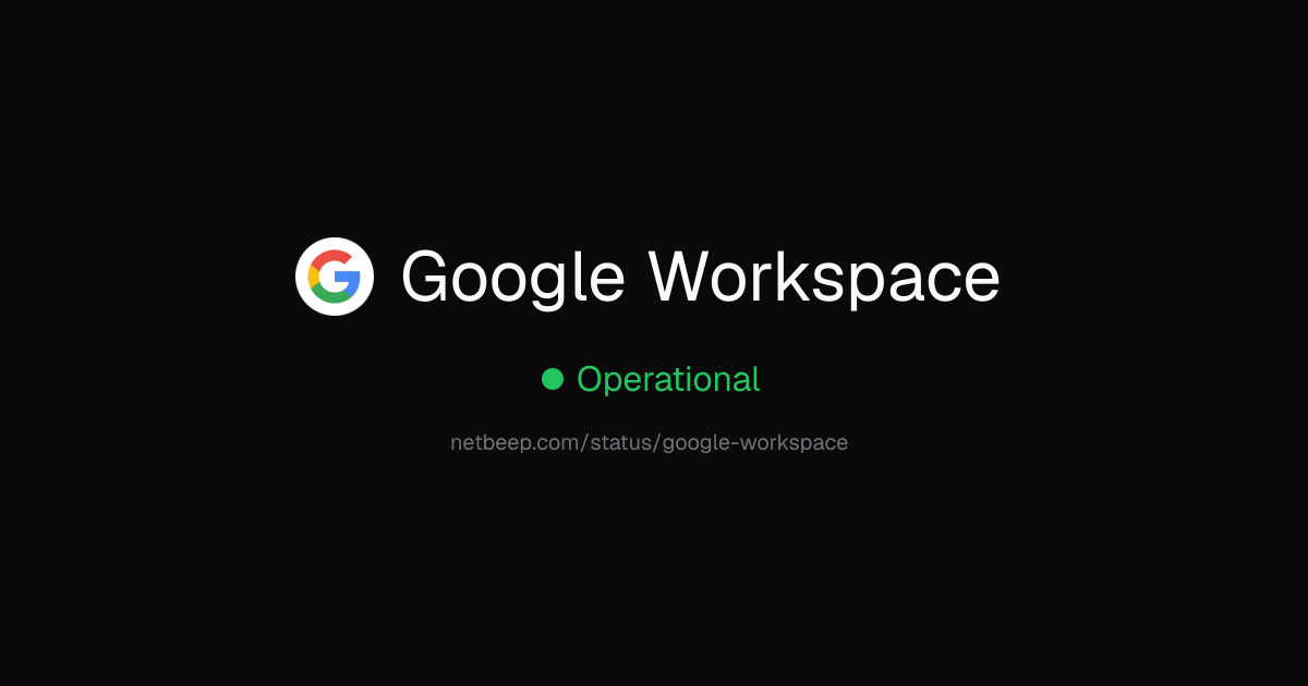 Is Google Workspace Down? Google Workspace Status & Outages - netbeep