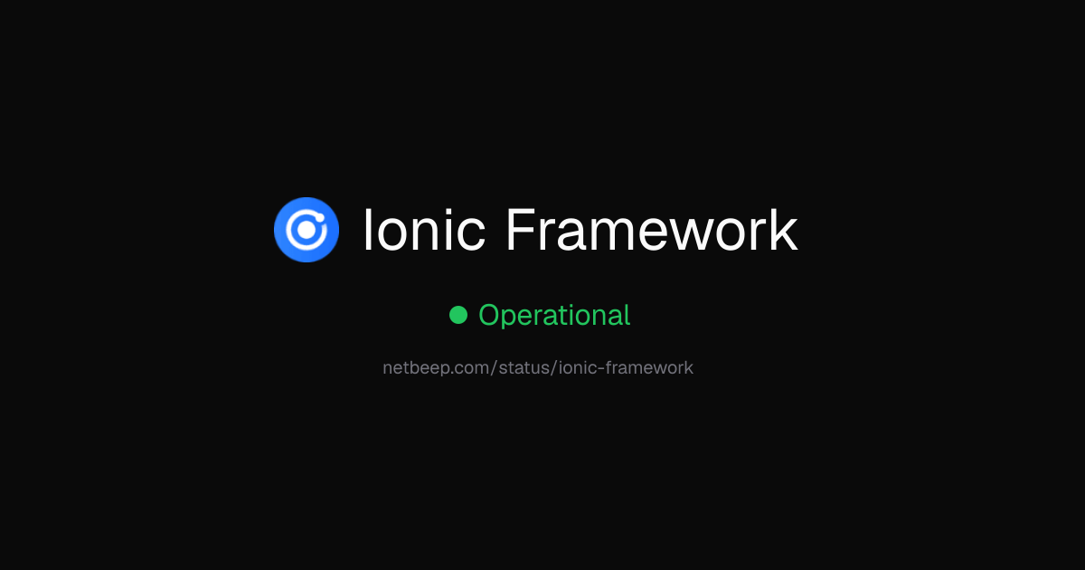 Is Ionic Framework Down? Ionic Framework Status & Outages - netbeep