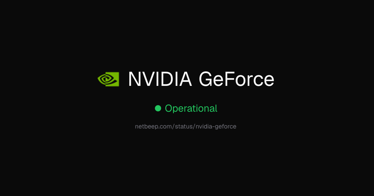 Is NVIDIA GeForce Down? NVIDIA GeForce Status & Outages - netbeep